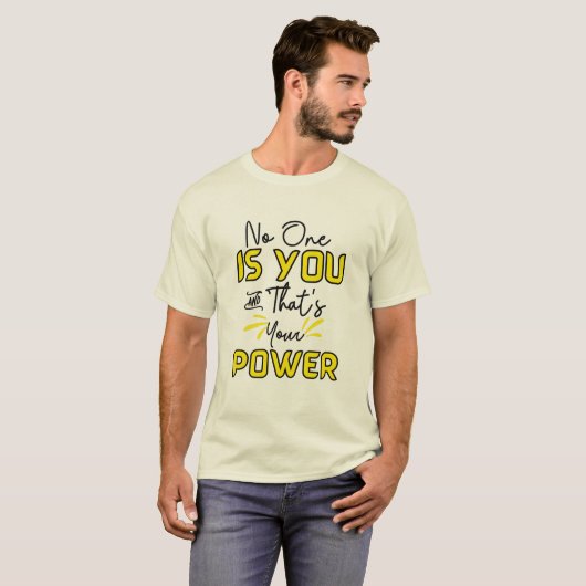 niemand ben jij en dat is jouw kracht T-Shirt (Voorkant volledig)