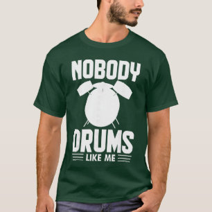 Niemand Drumt Zoals Ik Vetgedrukte Drumstel Percus T-shirt
