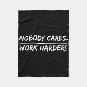 Niemand geeft erom - werk harder fleece deken