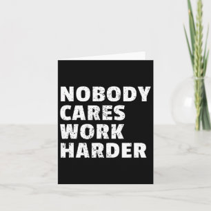 Niemand geeft om harder werken Gym Workout Motivat Kaart