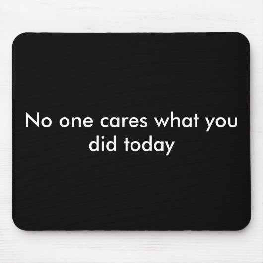 " niemand geeft om " mousepad muismat (Voorkant)