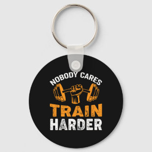 Niemand geeft om Train Harder Fitness Gewichtheffe Sleutelhanger