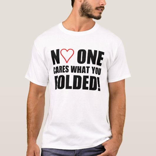 Niemand geeft om wat je hebt opgepakt. t-shirt (Voorkant)