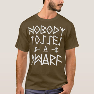 Niemand gooseert een dwarf t-shirt