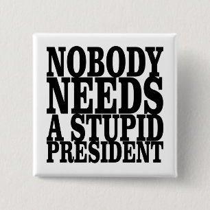 Niemand heeft een domme president nodig vierkante button 5,1 cm