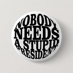 Niemand Heeft een Stomme President Nodig Ronde Button 5,7 Cm