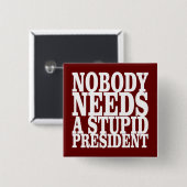 Niemand heeft een stuitend President nodig Vierkante Button 5,1 Cm (Voorkant /achterkant)