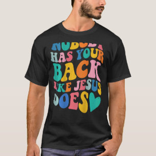 Niemand heeft je rug net als Jezus preppy Bijbel T-shirt
