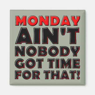 Niemand heeft maandag tijd voor Funny Magnet Magneet