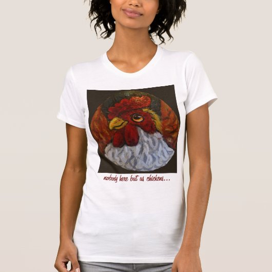 niemand hier , maar wij kippen t-shirt (Voorkant)