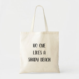 Niemand houdt van een onhandig strand, grappige ci tote bag