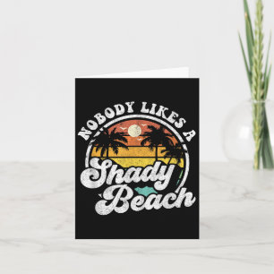 Niemand houdt van een schaduwrijke strand grappige kaart