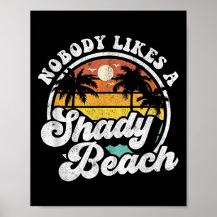Niemand houdt van een schaduwrijke strand grappige poster
