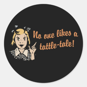 Niemand houdt van een Tattle Tale Ronde Sticker