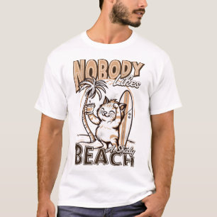Niemand houdt van een zandstrand t-shirt
