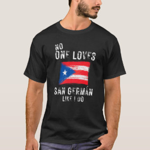 Niemand houdt van San German zoals ik Puerto Rico T-shirt