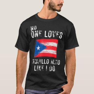 Niemand houdt van Trujillo alsof ik Puerto Rico do T-shirt