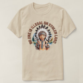 Niemand is illegaal op gestolen grond t-shirt
