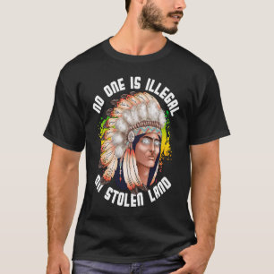 Niemand is illegaal op gestolen land, inheemse inw t-shirt