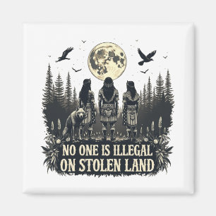 Niemand is illegaal op gestolen land Native Americ Magneet
