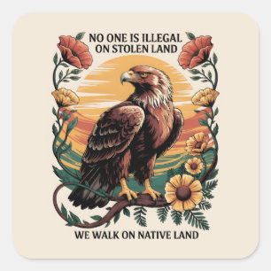 Niemand is illegaal op gestolen land vierkante sticker