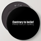 Niemand is je iets schuldig. ronde button 6,0 cm (Voorkant /achterkant)