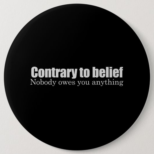 Niemand is je iets schuldig. ronde button 6,0 cm (Voorkant)