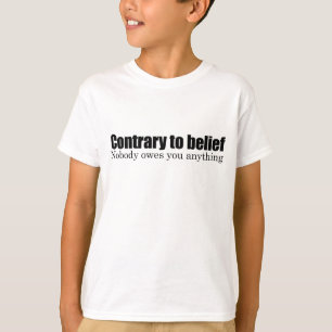 Niemand is je iets verschuldigd t-shirt