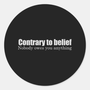Niemand is je iets verschuldigd T-shirt Ronde Sticker