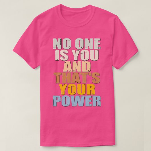 Niemand is jou en dat je kracht 8 t-shirt (Design voorkant)