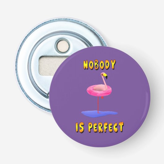 Niemand is perfect - flamingo met zwemring button flesopener (Voorkant)