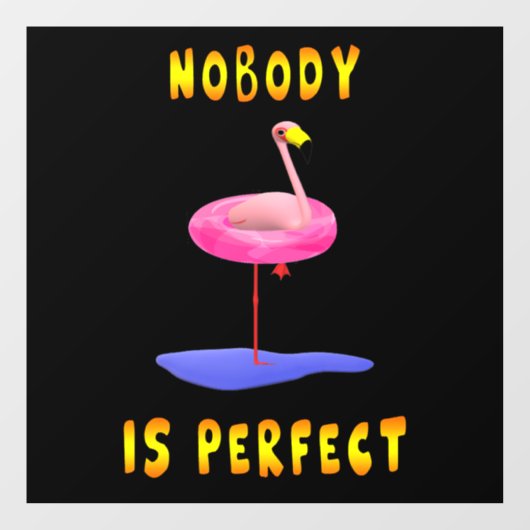 Niemand is perfect - flamingo met zwemring raamsticker (Vel)