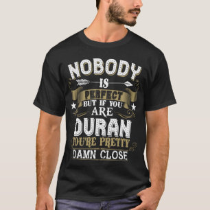 Niemand is perfect, maar je bent een DURAN Familie T-shirt