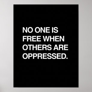 NIEMAND IS VRIJ WANNEER ANDEREN TEGENOVER ZIJN POSTER