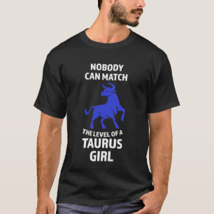niemand kan het niveau van een taurus girl zodiac t-shirt