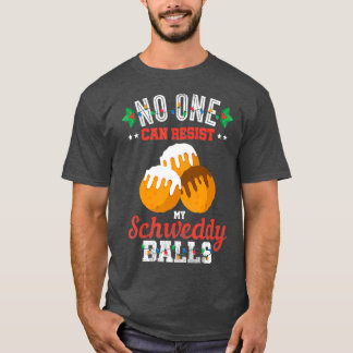 Niemand kan mijn Schweddy Ball Snoep Gift weerstaa T-shirt