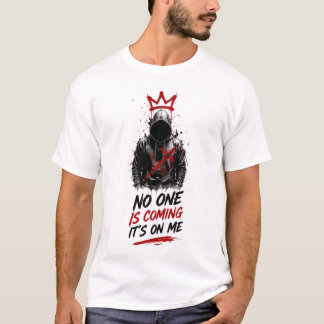 Niemand Komt – Het Is Aan Mij – Eigen Motivatie De T-shirt