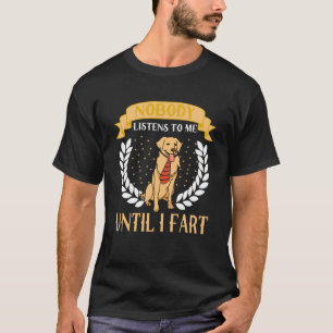 Niemand luistert naar me tot ik Golden Retriever s T-shirt