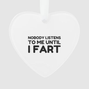 Niemand luistert naar mij tot ik flauwval ornament