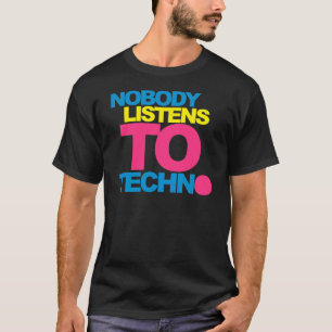 Niemand luistert naar Techno V2 T-shirt