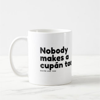 Niemand maakt een cupán-thee zoals jij koffiemok