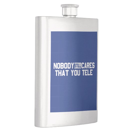 Niemand maakt het nog steeds uit dat je tele heupfles (Rechts)