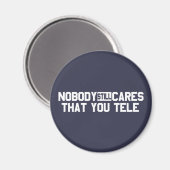 Niemand maakt het nog steeds uit dat je tele magneet (Voorkant / Achterkant)