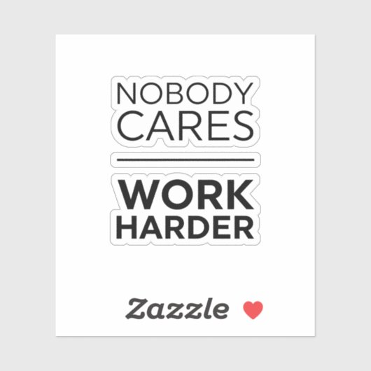 Niemand maakt werk harder sticker (Vel)