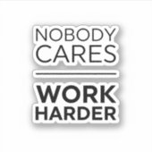 Niemand maakt werk harder sticker (Voorkant)