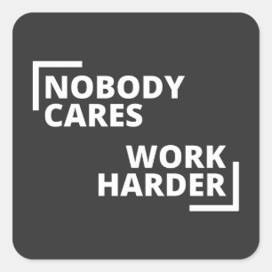 Niemand maakt werk harder vierkante sticker