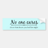 Niemand Maakt Zich Drie Er Sorgen Bumpersticker (Voorkant)