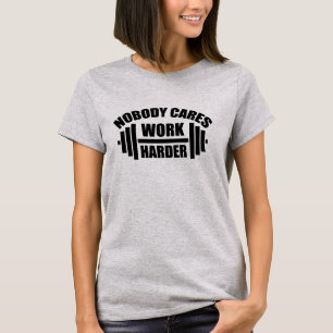 Niemand Maakt Zich Zorgen Harder Werken Gym Motiva T-shirt
