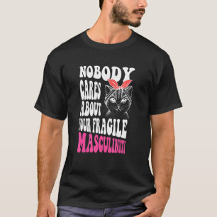 Niemand maakt zich zorgen over je kwetsbare Mascul T-shirt