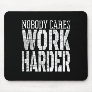 Niemand Maakt Zich Zorgen Werk Harder Fitness Work Muismat